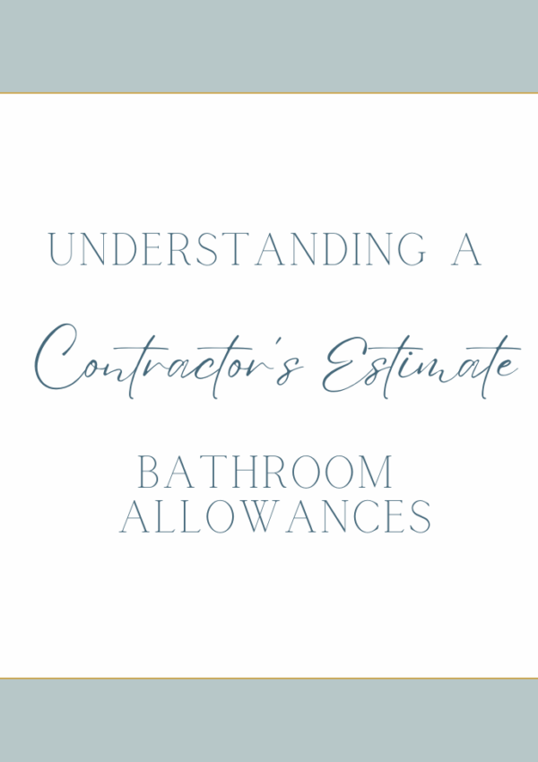 Understanding a Contractor’s Estimate: Bathroom  Allowances