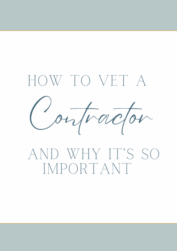 How to Vet a Contractor and Why it’s so Important